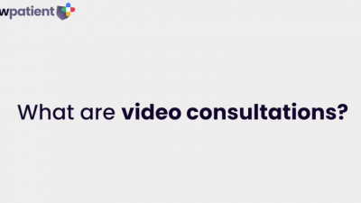 Everything you need to know about video consultations