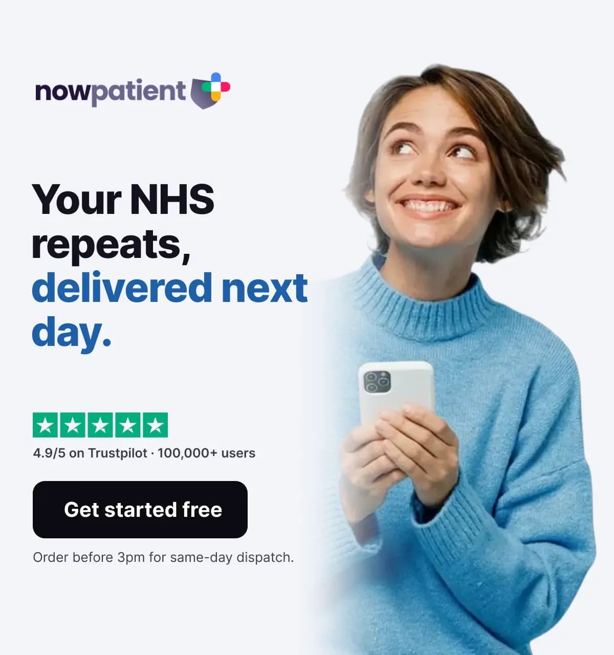 Your NHS repeats, delivered next day. 4.9/5 on Trustpilot · 100,000+ users. Get started free — order before 3pm for same-day dispatch.