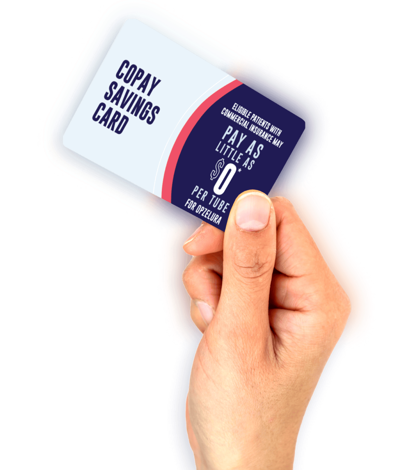 Hand holding a copay savings card that offers eligible patients using commercial insurance to pay as little as $0 per tube for Opzelura.